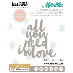 Die métaliks All you need is love - Kesi'art